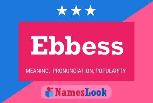 Ebbess Name Poster