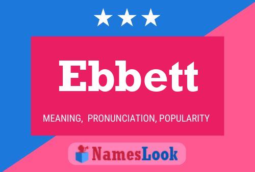 Ebbett Name Poster