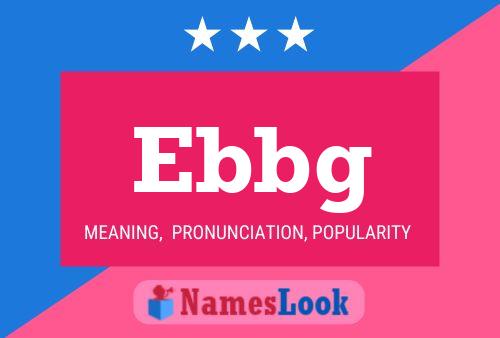 Ebbg Name Poster