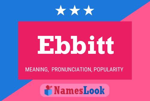 Ebbitt Name Poster