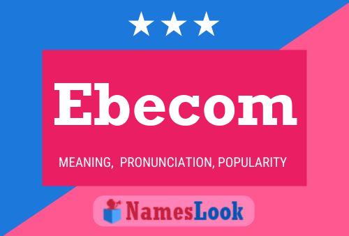 Ebecom Name Poster