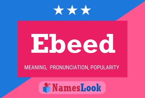 Ebeed Name Poster