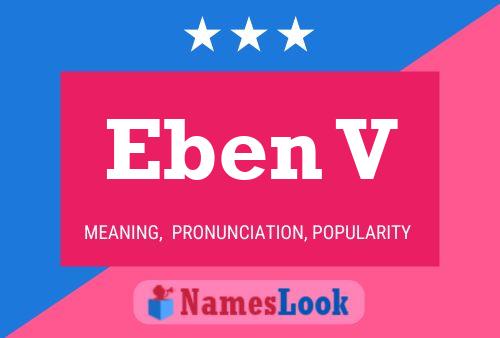 Eben V Name Poster