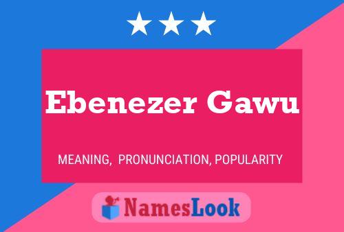 Ebenezer Gawu Name Poster