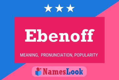 Ebenoff Name Poster