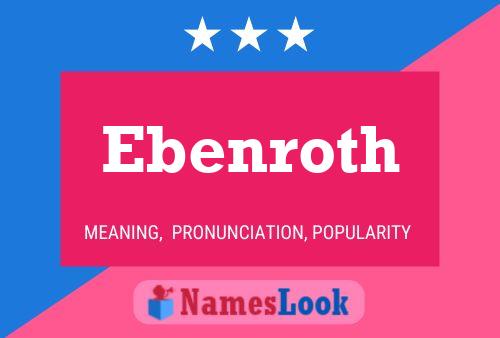 Ebenroth Name Poster