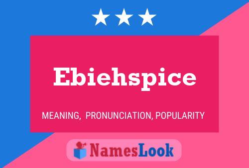 Ebiehspice Name Poster