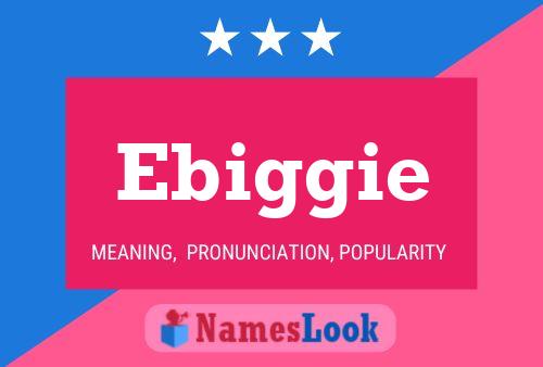 Ebiggie Name Poster