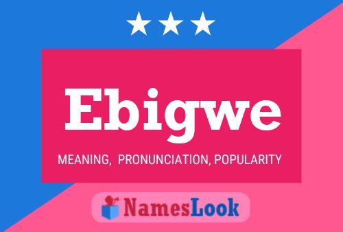 Ebigwe Name Poster