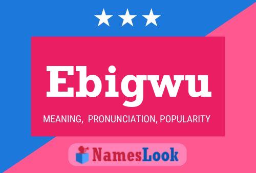 Ebigwu Name Poster