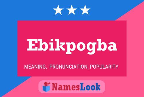 Ebikpogba Name Poster