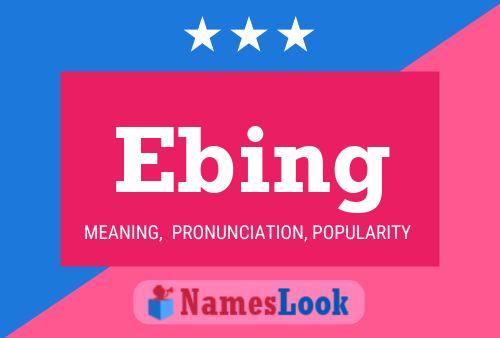 Ebing Name Poster