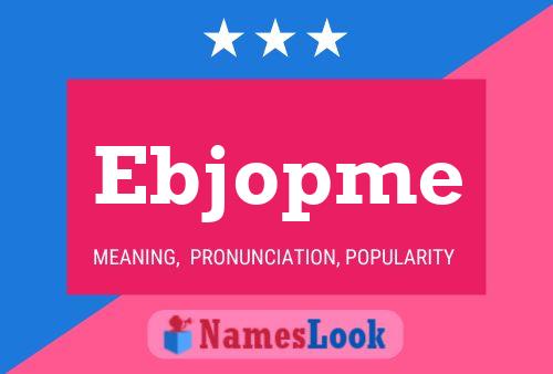 Ebjopme Name Poster