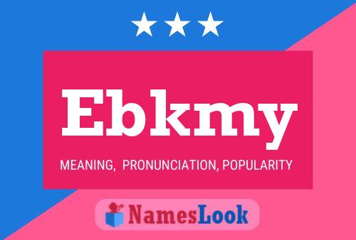 Ebkmy Name Poster