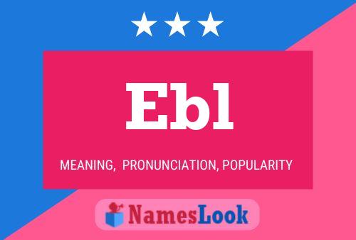 Ebl Name Poster