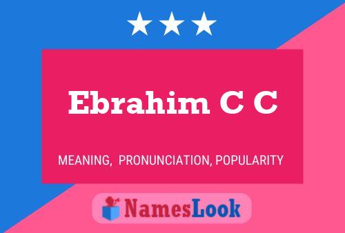 Ebrahim C C Name Poster