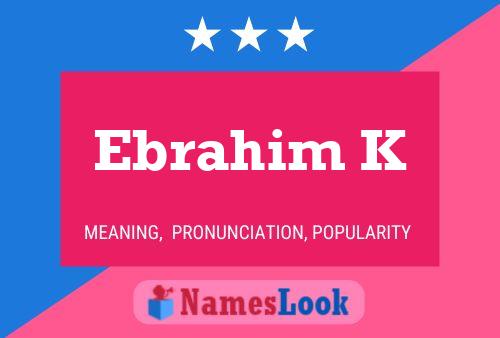 Ebrahim K Name Poster