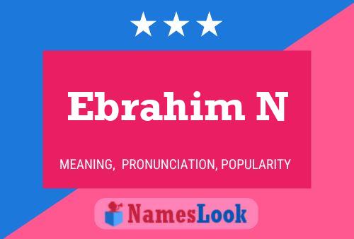 Ebrahim N Name Poster