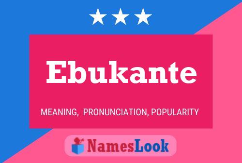 Ebukante Name Poster