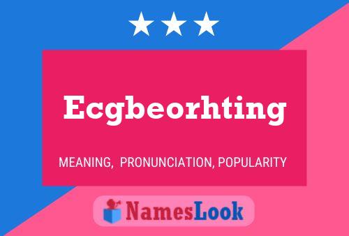 Ecgbeorhting Name Poster