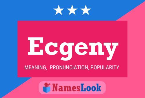 Ecgeny Name Poster