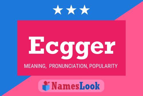 Ecgger Name Poster