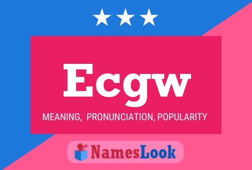 Ecgw Name Poster