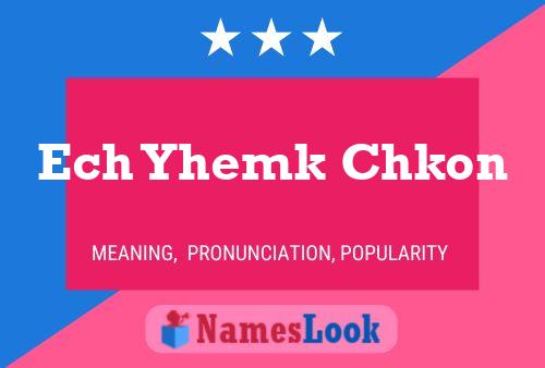 Ech Yhemk Chkon Name Poster