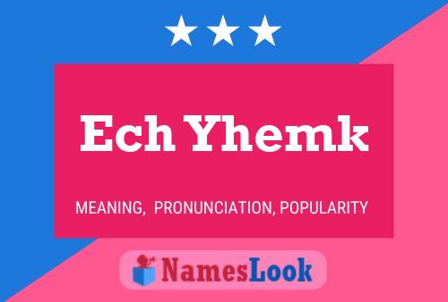 Ech Yhemk Name Poster