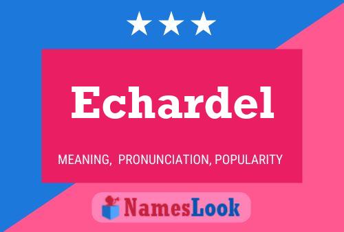 Echardel Name Poster