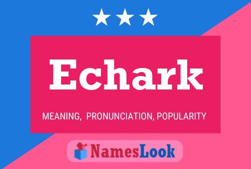 Echark Name Poster