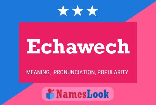 Echawech Name Poster