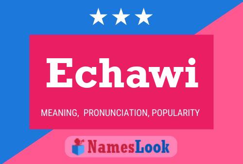 Echawi Name Poster