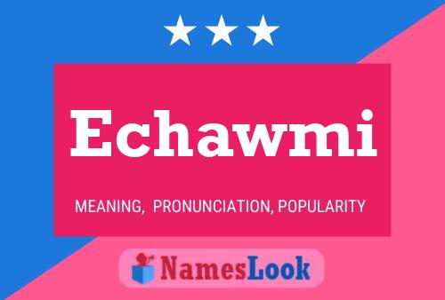 Echawmi Name Poster