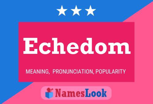 Echedom Name Poster