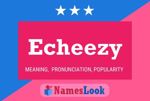 Echeezy Name Poster