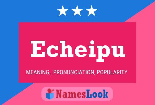 Echeipu Name Poster