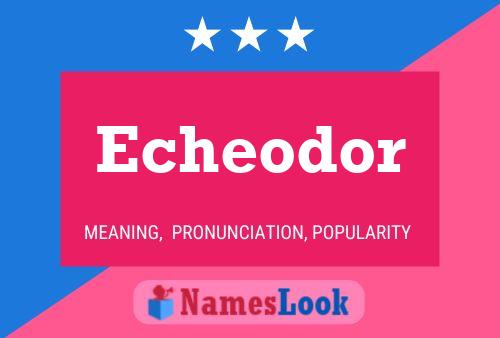 Echeodor Name Poster