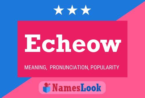 Echeow Name Poster