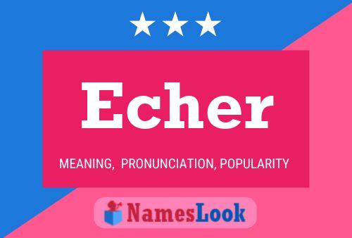 Echer Name Poster