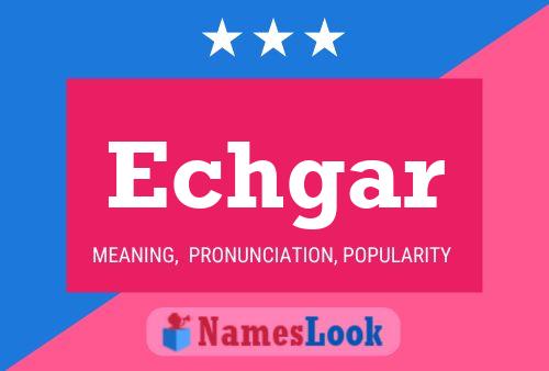 Echgar Name Poster