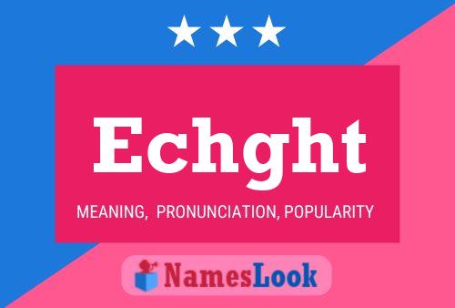 Echght Name Poster