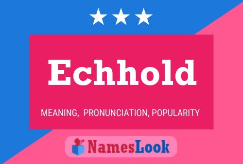 Echhold Name Poster