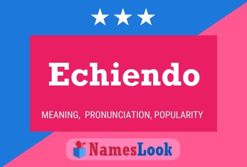 Echiendo Name Poster