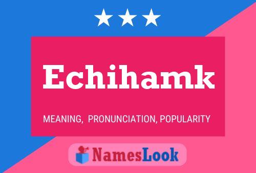 Echihamk Name Poster