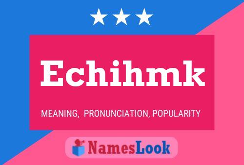 Echihmk Name Poster