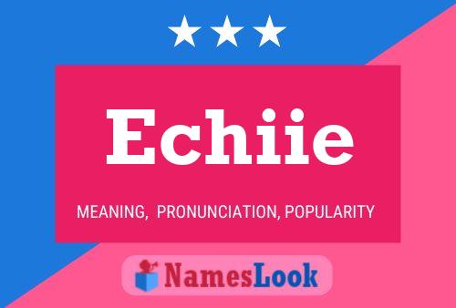 Echiie Name Poster