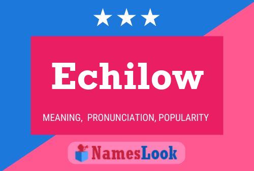 Echilow Name Poster