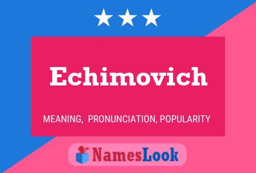 Echimovich Name Poster