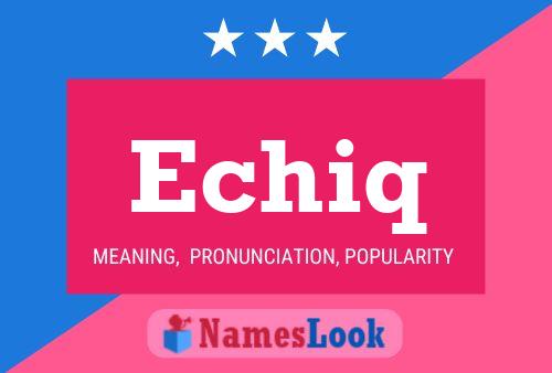 Echiq Name Poster